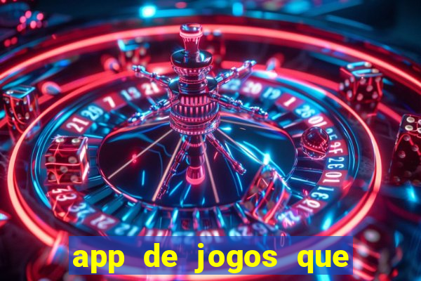 app de jogos que dao dinheiro de verdade